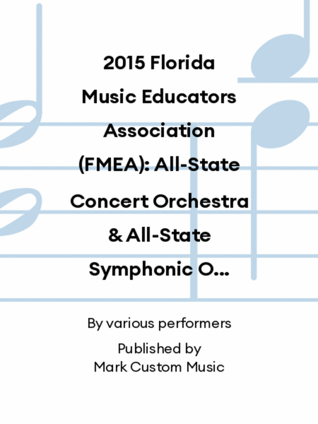 2015 Florida Music Educators Association (FMEA): All-State Concert Orchestra & All-State Symphonic Orchestra