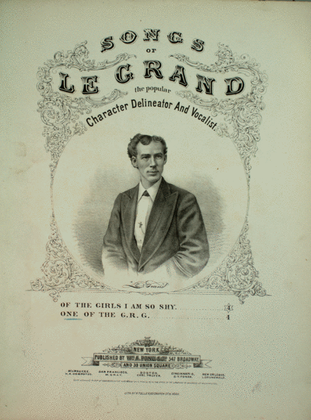 Songs of Le Grand. The Popular Character Delineator and Vocalist. One of the G.R.G