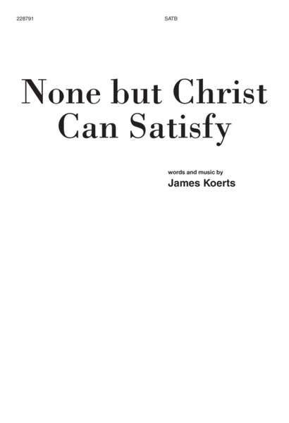 None but Christ Can Satisfy