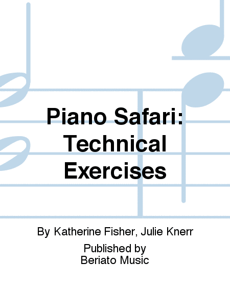 Piano Safari: Technical Exercises