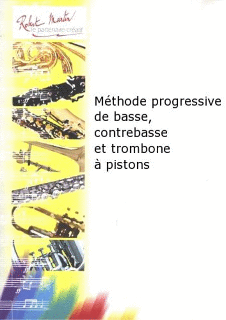 Methode progressive de basse, contrebasse et trombone a pistons