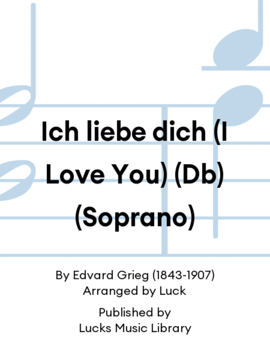 Ich liebe dich (I Love You) (Db) (Soprano)