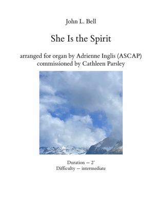 She Is the Spirit (Tune: THAINAKY) by John L. Bell, arr. for organ by Adrienne Inglis