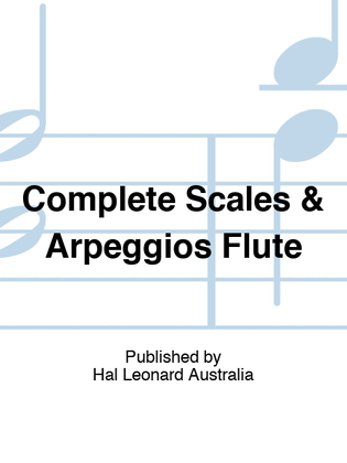 Complete Scales & Arpeggios Flute
