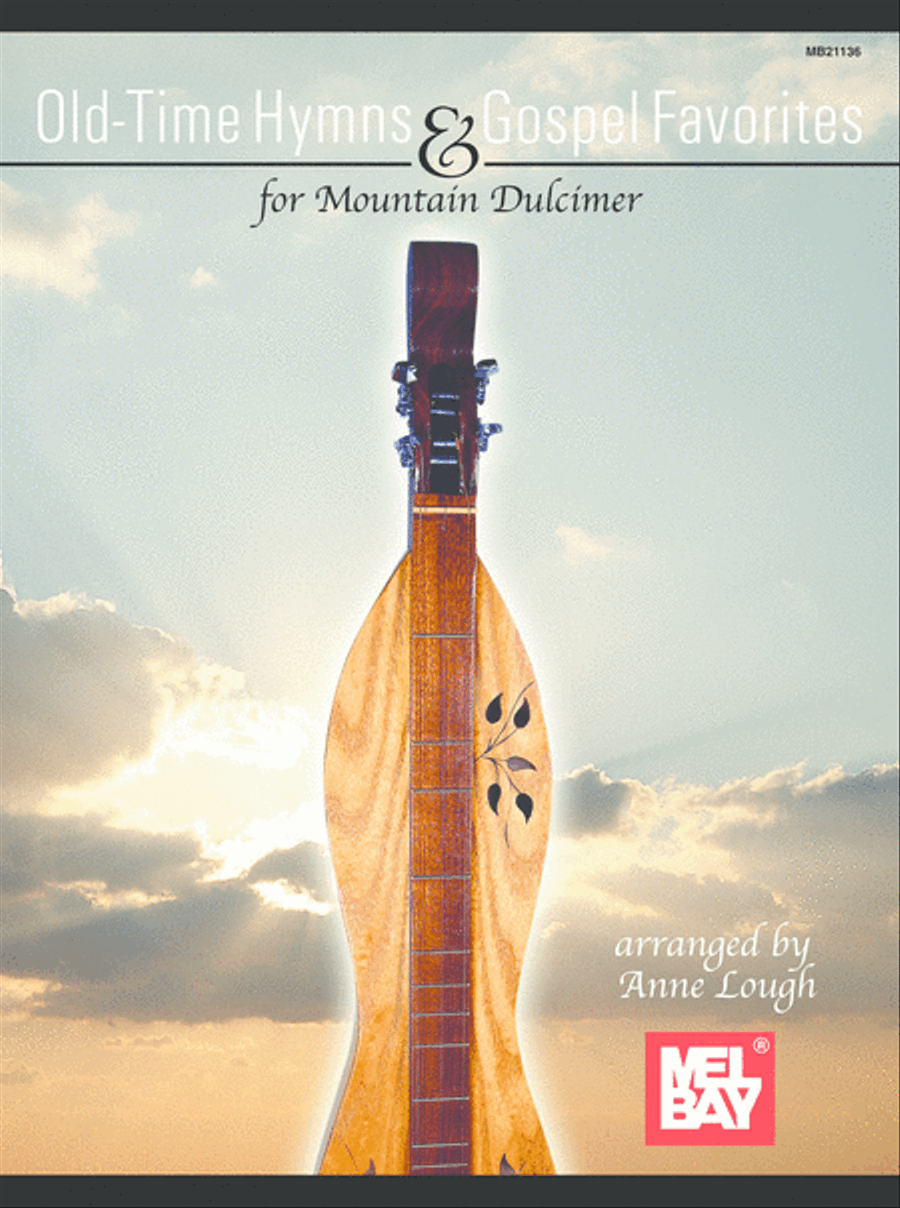 Old Time Hymns Gospel Favorites for Mountain Dulcimer Mountain Dulcimer Digital Sheet Music Sheet Music Plus