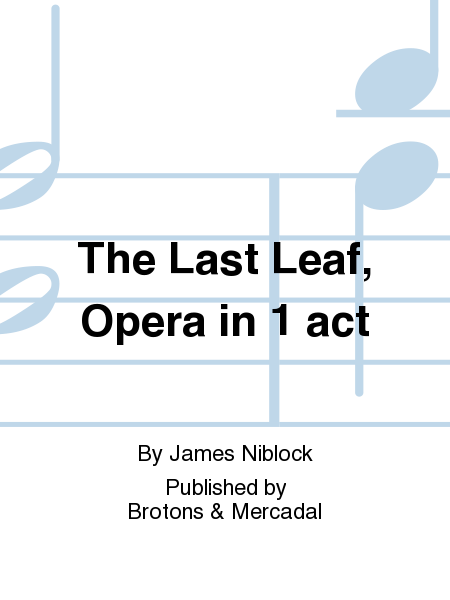 The Last Leaf, Opera in 1 act