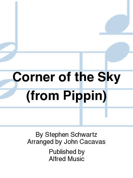 Corner of the Sky (from Pippin)