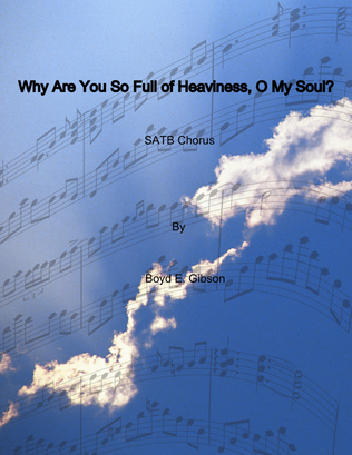 Why Are You So Full Of Heaviness O My Soul?