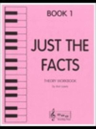 Book cover for Just the Facts - Book 1