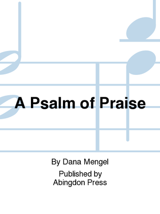 A Psalm of Praise