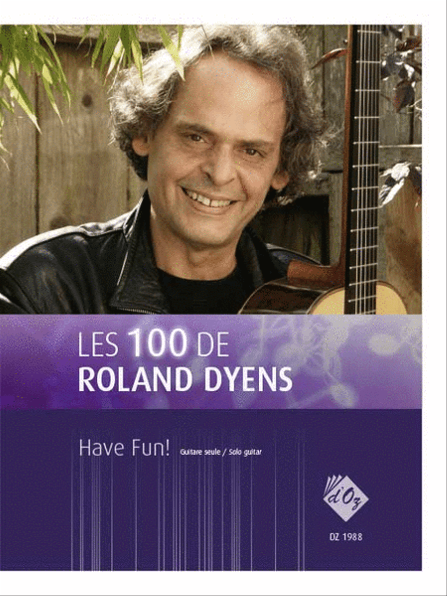 Les 100 de Roland Dyens - Have Fun!