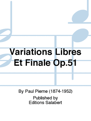 Variations Libres Et Finale Op.51