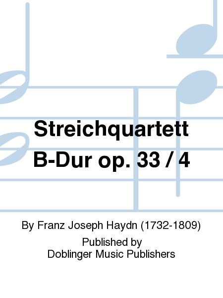 Streichquartett B-Dur op. 33 / 4 by Franz Joseph Haydn String Quartet - Sheet Music