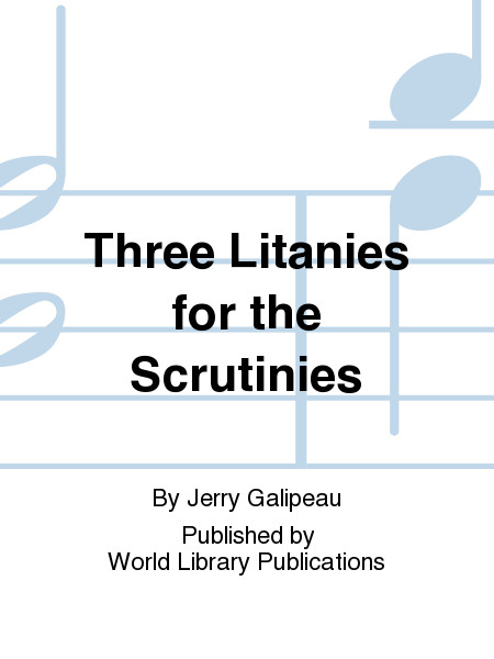 Three Litanies for the Scrutinies