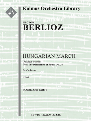 La Damnation de Faust, Op. 24: Hungarian (Rakoczy) March