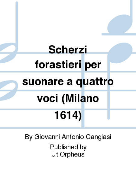 Scherzi forastieri per suonare a quattro voci (Milano 1614)
