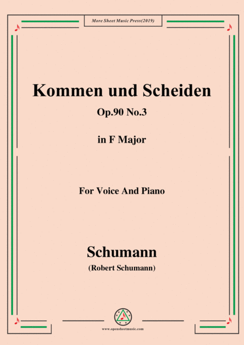 Schumann-Kommen und Scheiden,Op.90 No.3,in F Major,for Voice&Piano