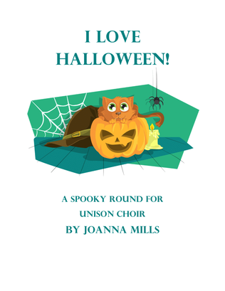 Book cover for I Love Halloween! (A Spooky Round for Unison Choir)
