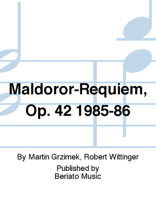 Maldoror-Requiem, Op. 42 1985-86