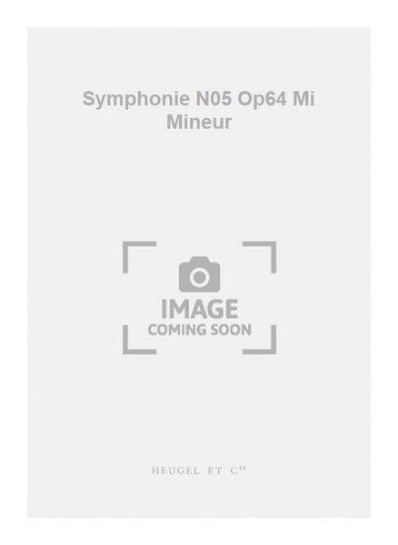 Symphonie N05 Op64 Mi Mineur
