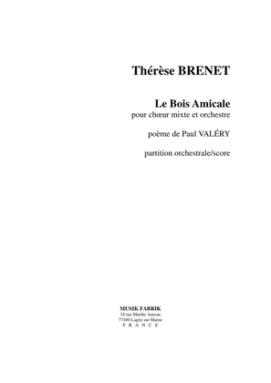 Le Bois Amical for chorus and orch (Fr txt de Paul Valery)