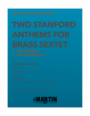 TWO STANFORD ANTHEMS FOR BRASS SEXTET: The Blue Bird & Beati quorum via