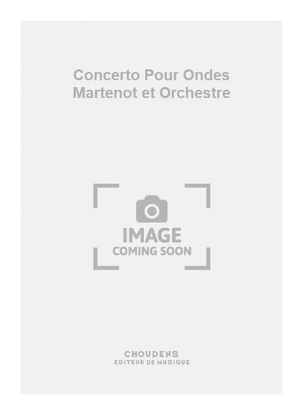 Concerto Pour Ondes Martenot et Orchestre