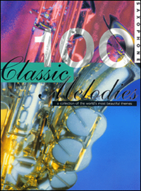 100 Classic Melodies for Saxophone