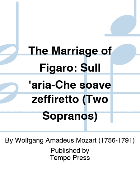 MARRIAGE OF FIGARO, THE: Sull'aria-Che soave zeffiretto (Two Sopranos)