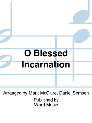 O Blessed Incarnation - CD ChoralTrax