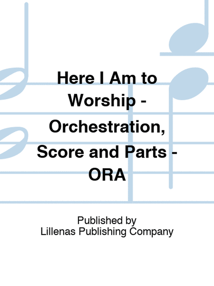 Here I Am to Worship - Orchestration, Score and Parts - ORA