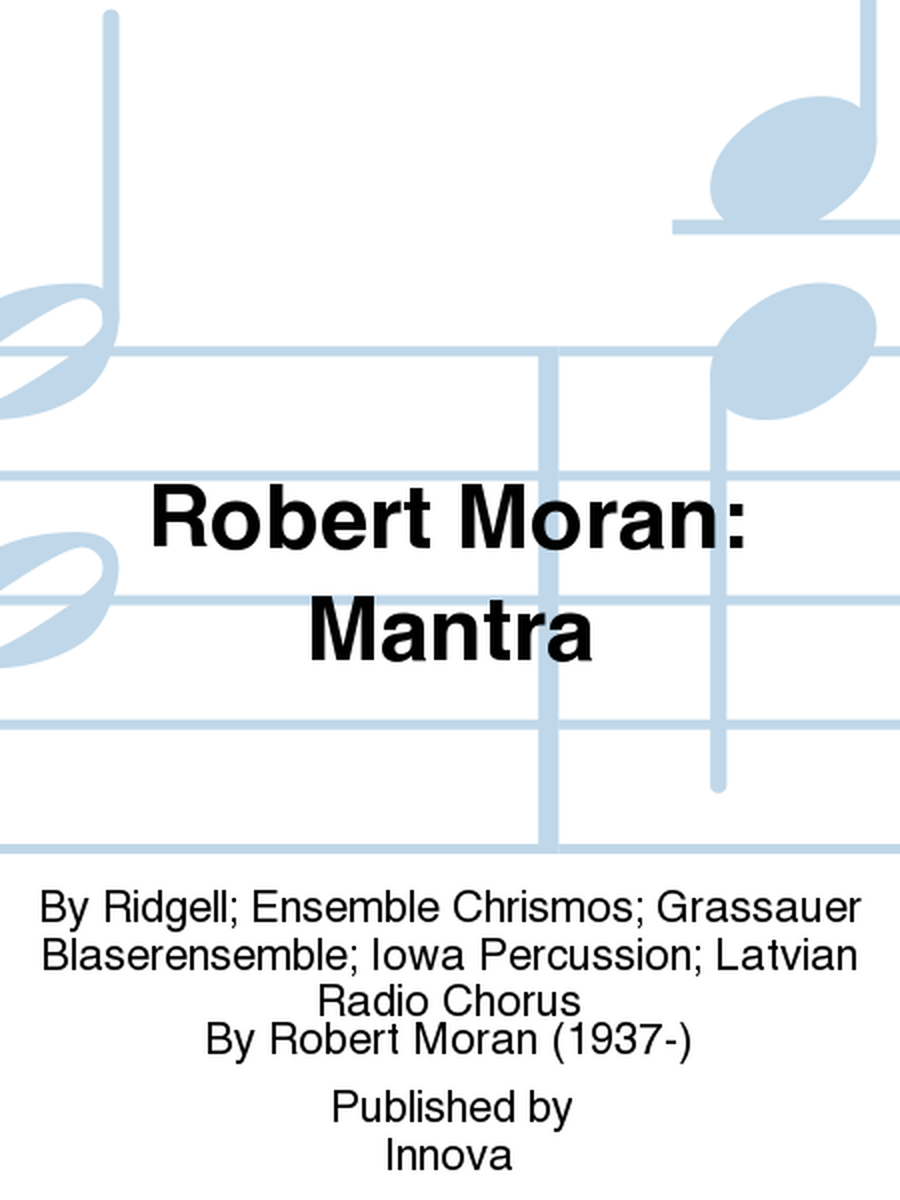 Robert Moran: Mantra