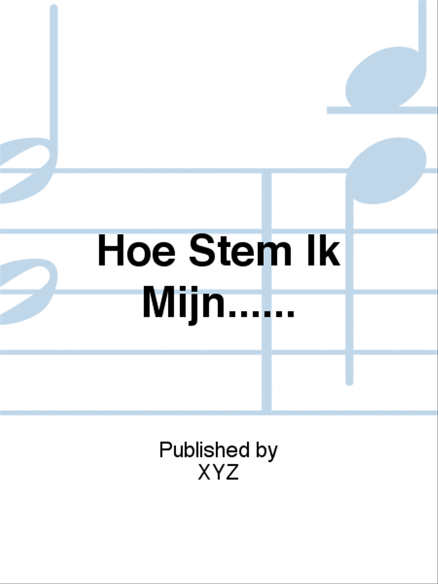 Hoe Stem Ik Mijn......