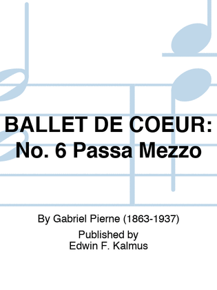 BALLET DE COEUR: No. 6 Passa Mezzo