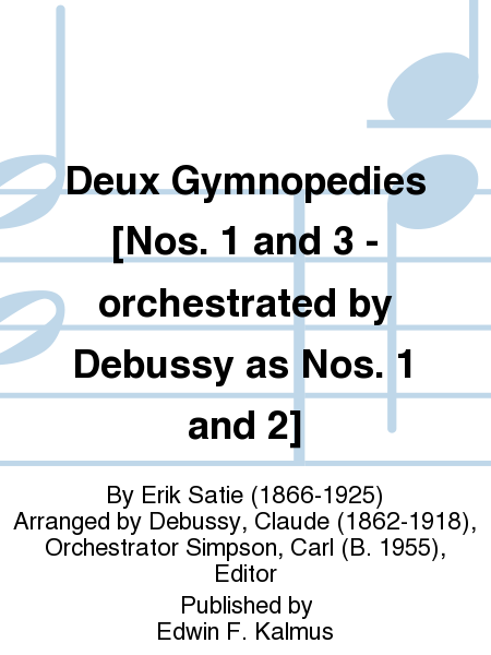 Deux Gymnopedies [Nos. 1 and 3 - orchestrated by Debussy as Nos. 1 and 2]