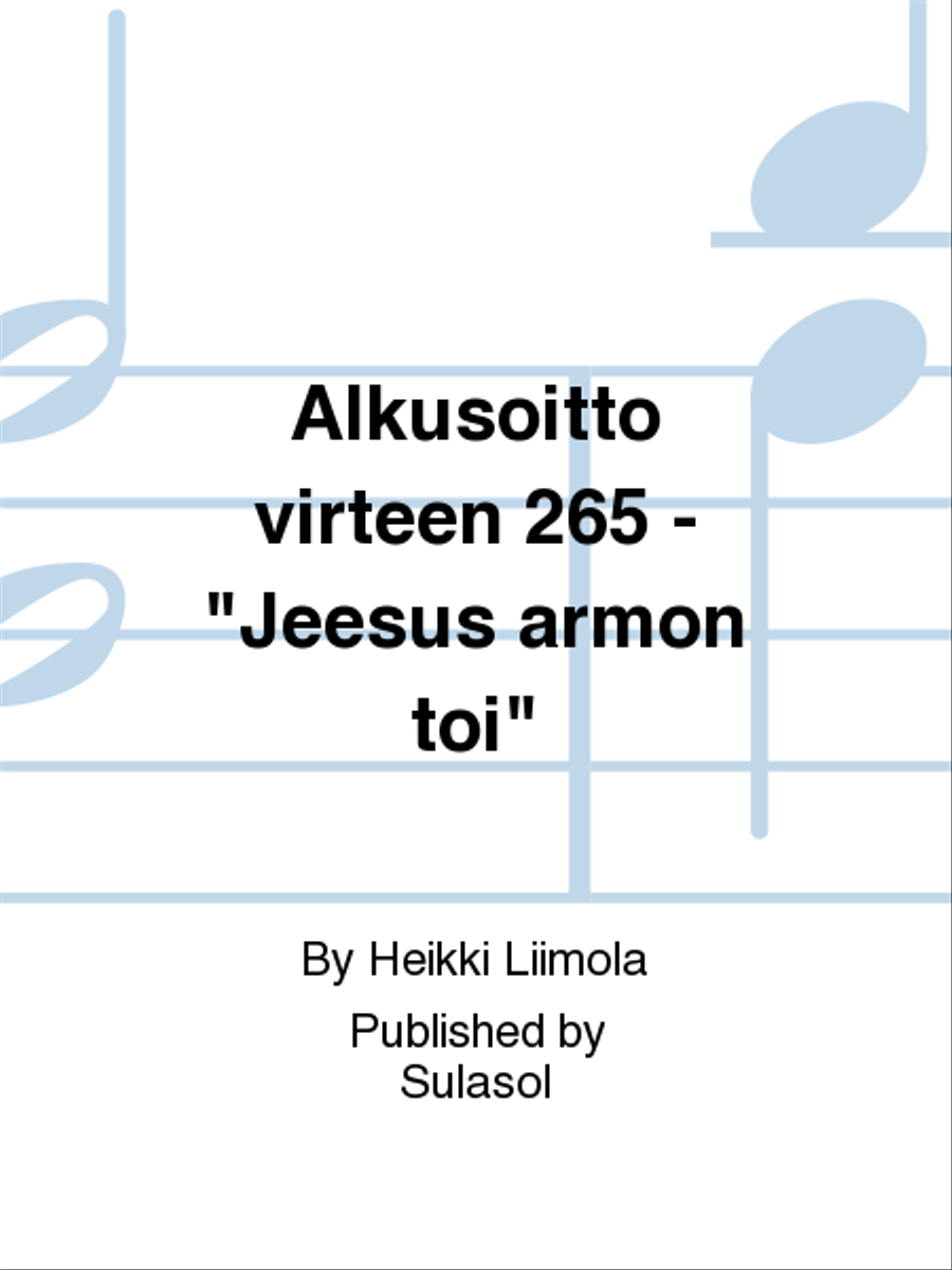 Alkusoitto virteen 265 - "Jeesus armon toi"