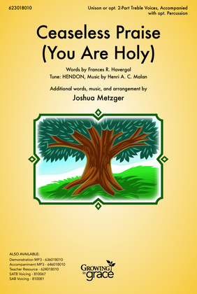 Book cover for Ceaseless Praise (You Are Holy) Unison/opt. 2-Part (Digital)