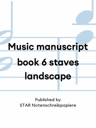 Music manuscript book 6 staves landscape