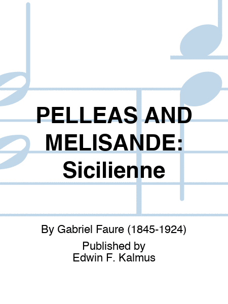 PELLEAS AND MELISANDE: Sicilienne