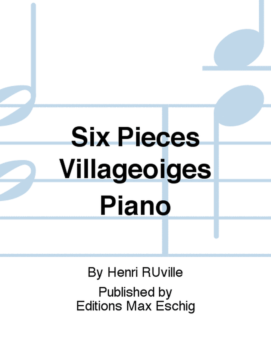 Six Pieces Villageoiges Piano