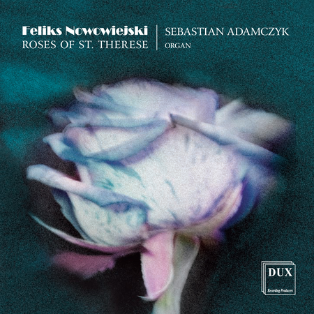 Feliks Nowowiejski: Roses of S