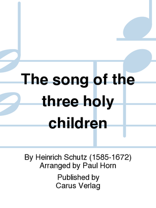The song of the three holy children (Gesang der drei Manner)