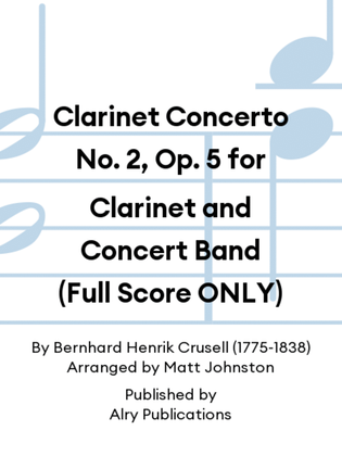 Clarinet Concerto No. 2, Op. 5 for Clarinet and Concert Band (Full Score ONLY)