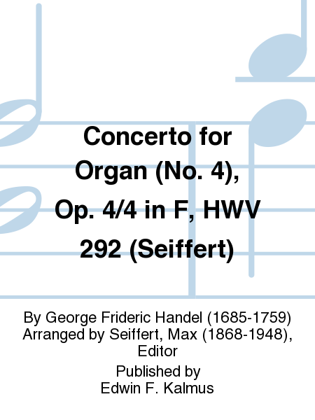 Concerto for Organ (No. 4), Op. 4/4 in F, HWV 292 (Seiffert)
