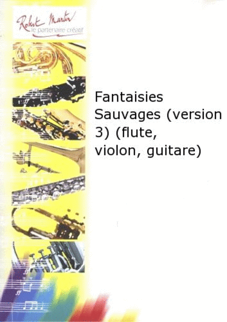 Fantaisies sauvages (version 3) (flute, violon, guitare)