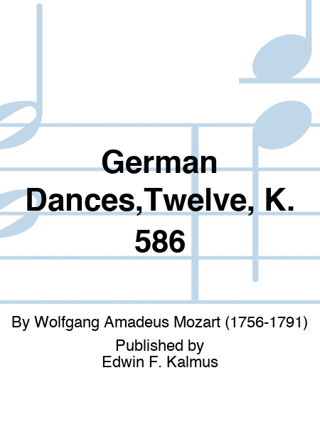 German Dances,Twelve, K. 586