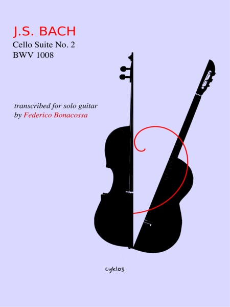 Cello Suite No. 2, Transcribed for Guitar by Federico Bonacossa