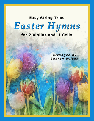 Book cover for Easy String Trios: Easter Hymns (A Collection of 10 Easy Trios for 2 Violins and 1 Cello)