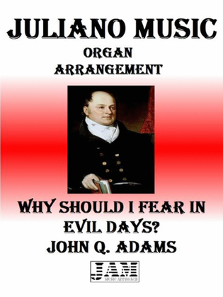WHY SHOULD I FEAR IN EVIL DAYS ? - JOHN Q. ADAMS (HYMN - EASY ORGAN)