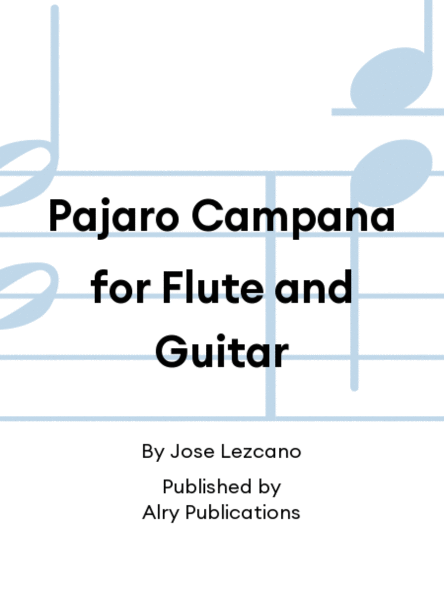 Pajaro Campana for Flute and Guitar